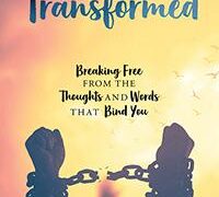 Breaking Free from the Thoughts and Words that Bind You