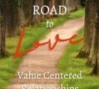 The Unshakeable Road To Love (Value Centered Relationships)