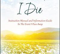 Instruction Manual and Information Guide In The Event I Pass Away